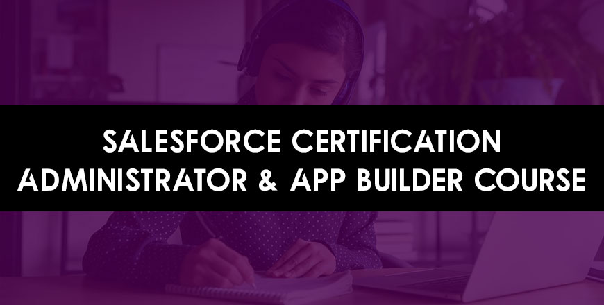 Salesforce-Certification--Administrator--App-Builder-Course